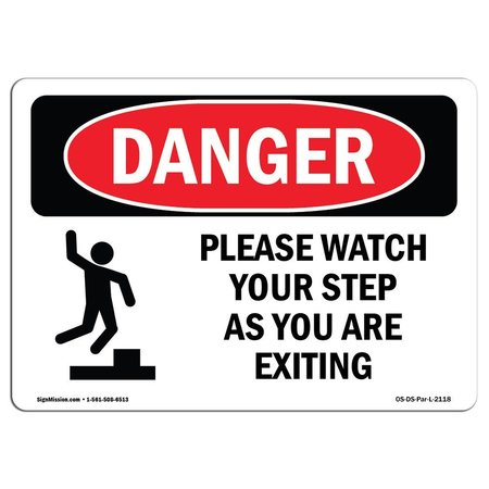 SIGNMISSION OSHA Danger Sign, Please Watch Your Step As You, 14in X 10in Decal, 14" W, 10" H, Landscape OS-DS-D-1014-L-2118